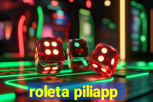 roleta piliapp